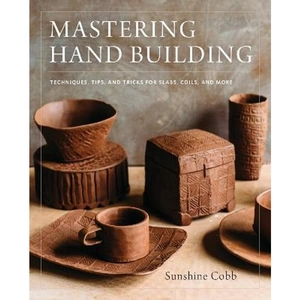 The Book Depository Mastering Hand Building by Sunshine Cobb