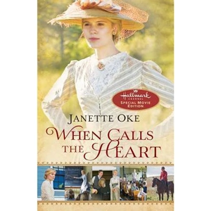 The Book Depository When Calls the Heart by Janette Oke
