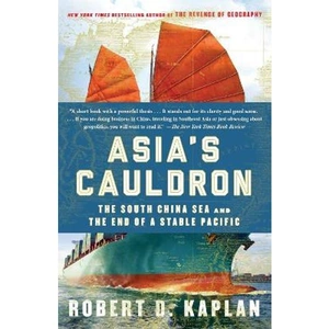 The Book Depository Asia's Cauldron by Robert D. Kaplan