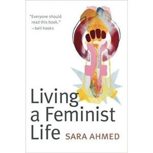 The Book Depository Living a Feminist Life by Sara Ahmed