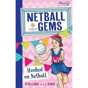 The Book Depository Netball Gems 1: Hooked on Netball by Bernadette Hellard