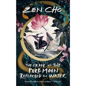 The Book Depository The Order of the Pure Moon Reflected in Water by Zen Cho