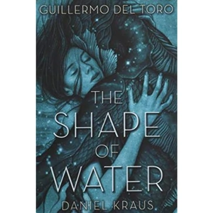 The Book Depository The Shape of Water by Guillermo Del Toro