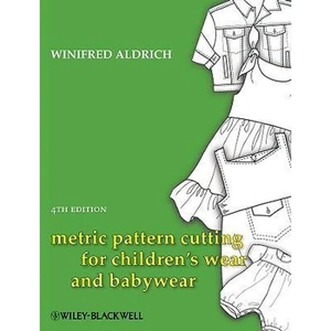 The Book Depository Metric Pattern Cutting for Children's Wear and by Winifred Aldrich
