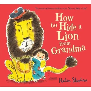 The Book Depository How to Hide a Lion from Grandma by Helen Stephens