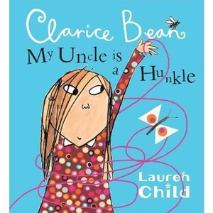 The Book Depository My Uncle is a Hunkle says Clarice Bean by Lauren Child