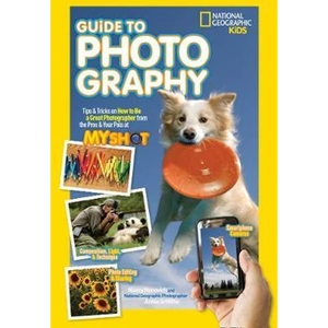 The Book Depository National Geographic Kids Guide to Photography by Nancy Honovich