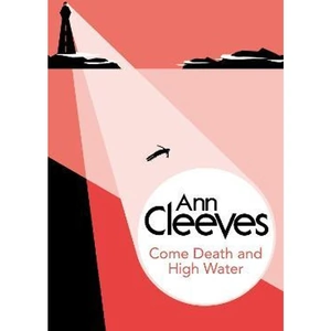 The Book Depository Come Death and High Water by Ann Cleeves