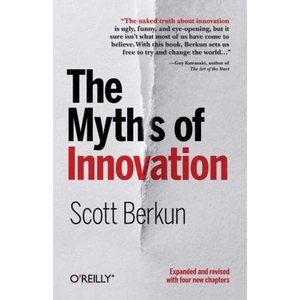 The Book Depository The Myths of Innovation by Scott Berkun