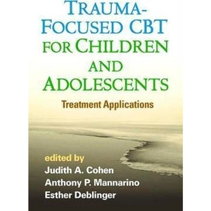 The Book Depository Trauma-Focused CBT for Children and Adolescents by Judith A. Cohen