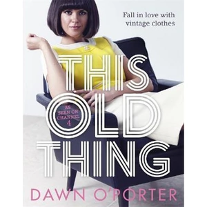 The Book Depository This Old Thing by Dawn O'Porter