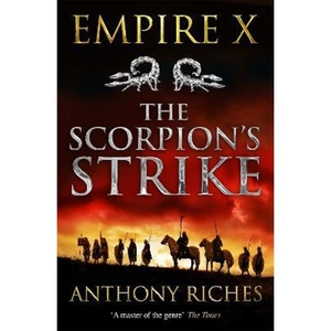 The Book Depository The Scorpion's Strike: Empire X by Anthony Riches