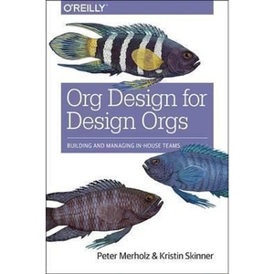 The Book Depository Org Design for Design Orgs by Peter Merholz