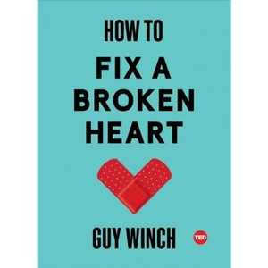 The Book Depository How to Fix a Broken Heart by Dr Guy Winch