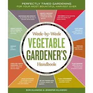 The Book Depository Week-by-Week Vegetable Gardener's Handbook by Ron Kujawski