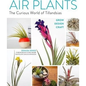 The Book Depository Air Plants: The Curious World of Tillandsias by Zenaida Sengo