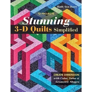 The Book Depository Stunning 3-D Quilts Simplified by Ruth Ann Berry