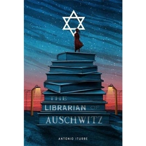 The Book Depository The Librarian of Auschwitz by Antonio Iturbe