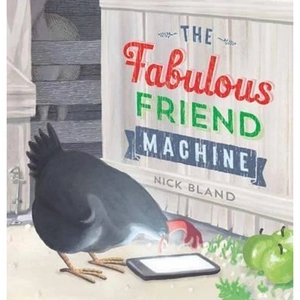 The Book Depository The Fabulous Friend Machine by Nick Bland