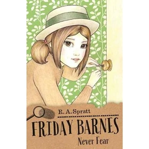 The Book Depository Friday Barnes 8: Never Fear by R.A. Spratt
