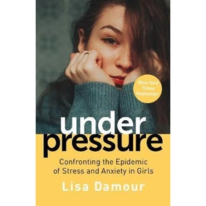 The Book Depository Under Pressure by Lisa Damour