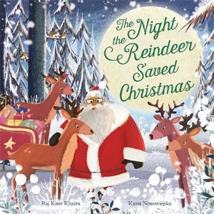 The Book Depository The Night the Reindeer Saved Christmas by Raj Kaur
