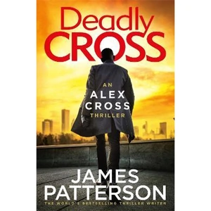 View product details for the Deadly Cross by James Patterson