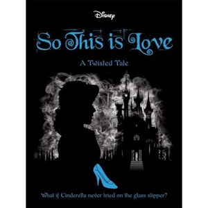 The Book Depository Disney Princess Cinderella: So, This Is Love by Elizabeth Lim