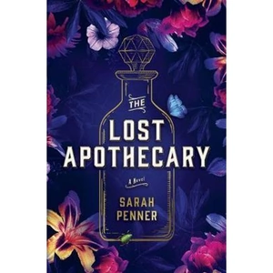 The Book Depository The Lost Apothecary: The New York Times Top Ten by Sarah Penner