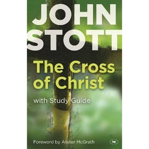 The Book Depository The Cross of Christ by John Stott