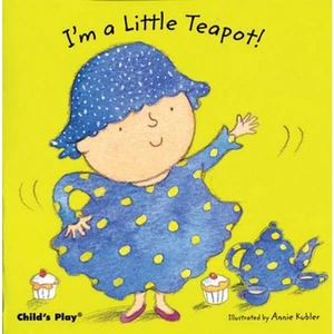 The Book Depository I'm a Little Teapot by Annie Kubler