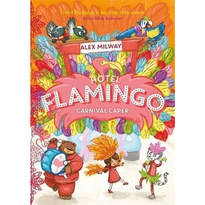 The Book Depository Hotel Flamingo: Carnival Caper by Alex Milway