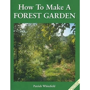 The Book Depository How to Make a Forest Garden by Patrick Whitefield