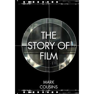 The Book Depository The Story of Film by Mark Cousins