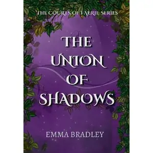 The Book Depository The Union of Shadows by Emma Bradley