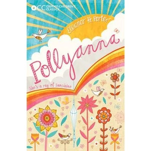 View product details for the Oxford Children's Classics: Pollyanna
