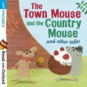 Waterstones Read with Oxford: Stage 1: Phonics: The Town Mouse and Country Mouse and Other Tales