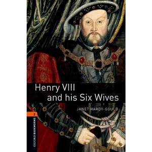 Waterstones Oxford Bookworms Library: Level 2:: Henry VIII and his Six Wives