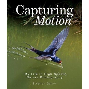 Waterstones Capturing Motion: My Life in High Speed Nature Photography
