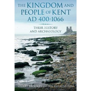 Waterstones The Kingdom and People of Kent AD 400-1066