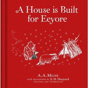 Waterstones Winnie-the-Pooh: A House is Built for Eeyore