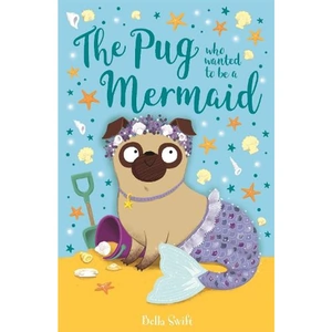Waterstones The Pug who wanted to be a Mermaid