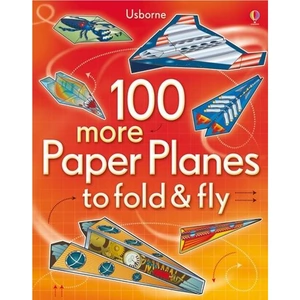 Waterstones 100 more Paper Planes to fold & fly