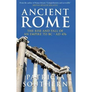 Waterstones Ancient Rome The Rise and Fall of an Empire 753BC-AD476