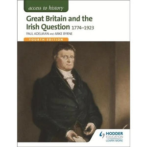 Waterstones Access to History: Great Britain and the Irish Question 1774-1923 Fourth Edition