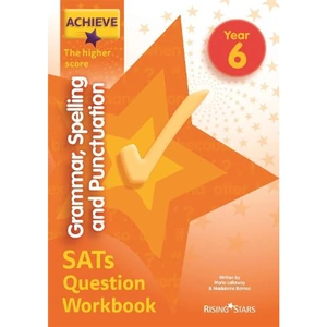 Waterstones Achieve Grammar, Spelling and Punctuation SATs Question Workbook The Higher Score Year 6