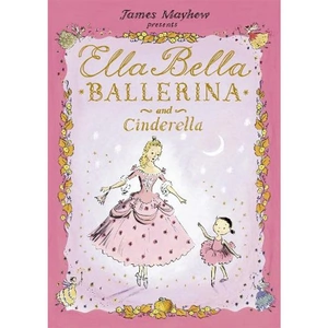 Waterstones Ella Bella Ballerina and Cinderella