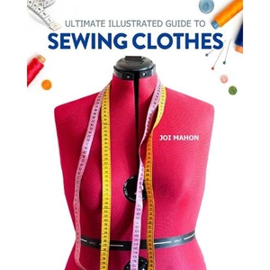 Waterstones Ultimate Illustrated Guide to Sewing Clothes