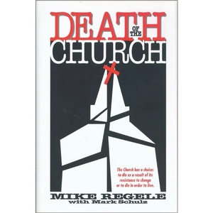 Zondervan Death of the Church, Religion, Paperback, Mike Regele and Mark Schulz